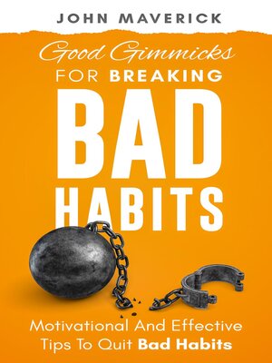 cover image of Good Gimmicks For Breaking Bad Habits